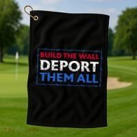 Build The Wall Deport Them All Golf Towel thumb 1