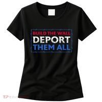 Build The Wall Deport Them All Women's T-Shirt thumb 0