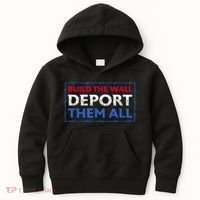 Build The Wall Deport Them All Kids Hoodie thumb 0