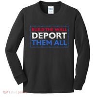 Build The Wall Deport Them All Kids Long Sleeve Shirt thumb 0