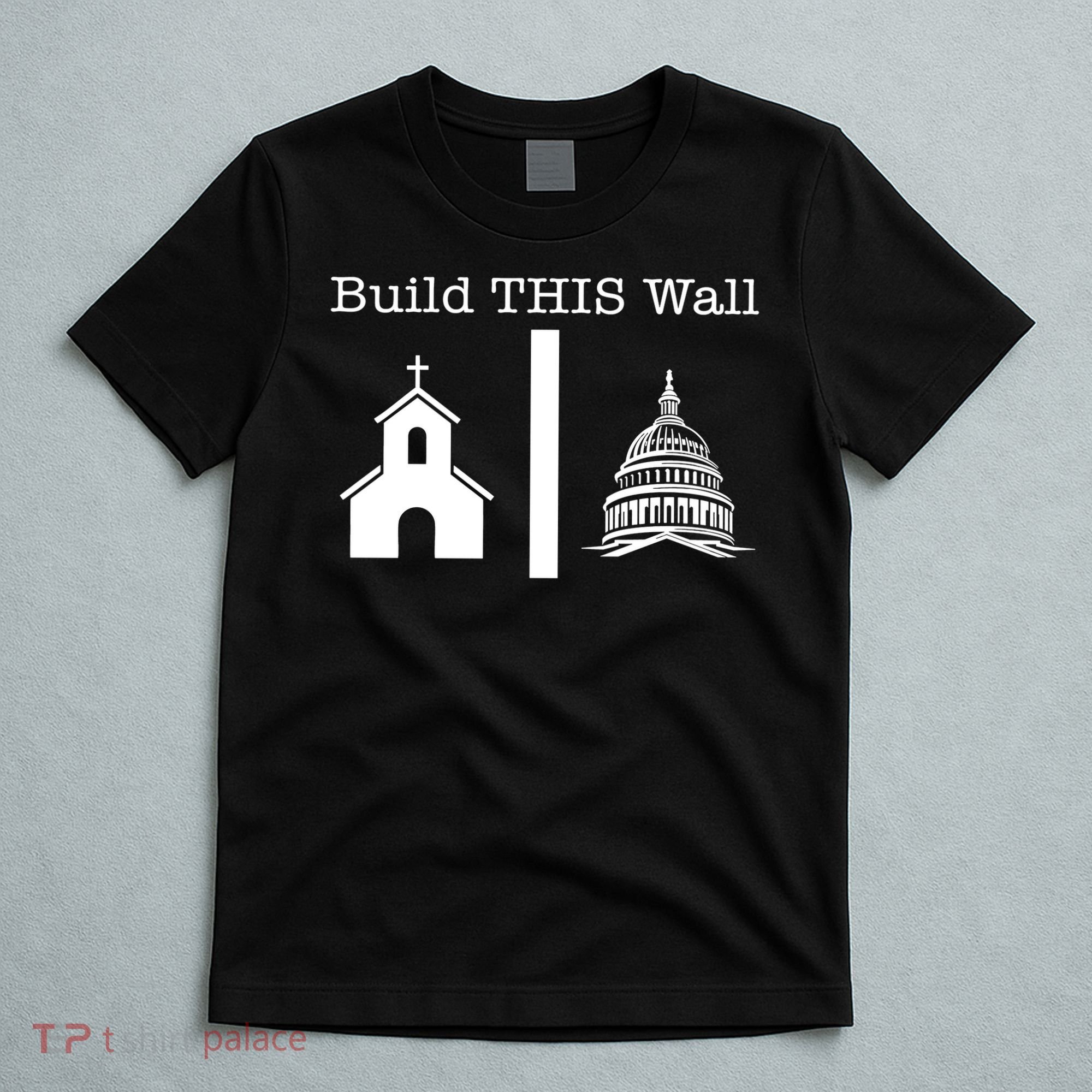 Build This Wall Separation Church State Usa T-Shirt