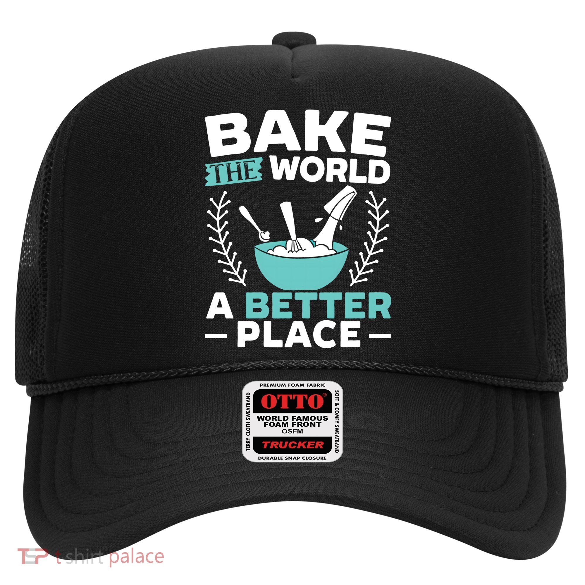 Bake The World A Better Place Bakers Baking Gift Hat