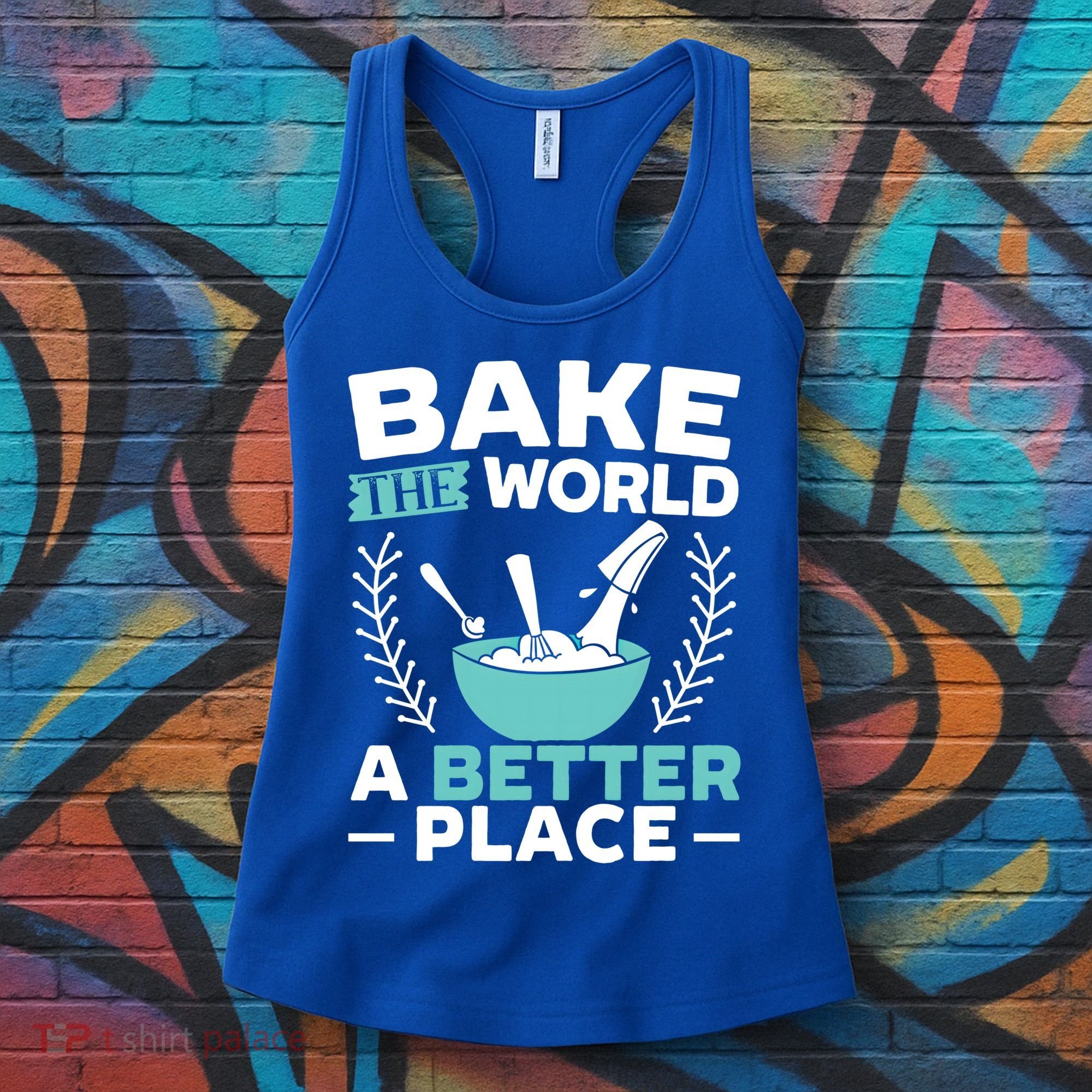 Bake The World A Better Place Bakers Baking Gift Women's Tank Top