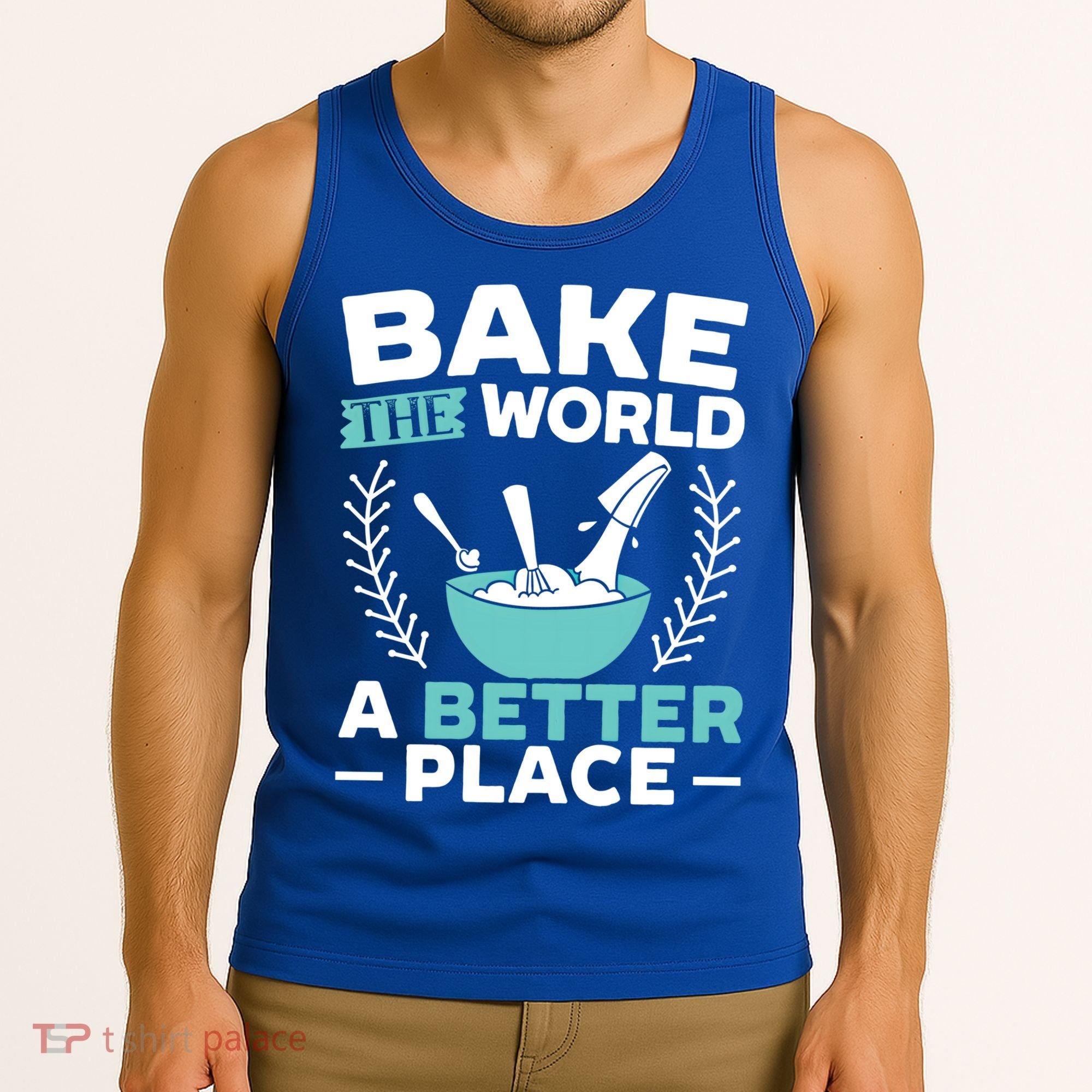 Bake The World A Better Place Bakers Baking Gift Tank Top