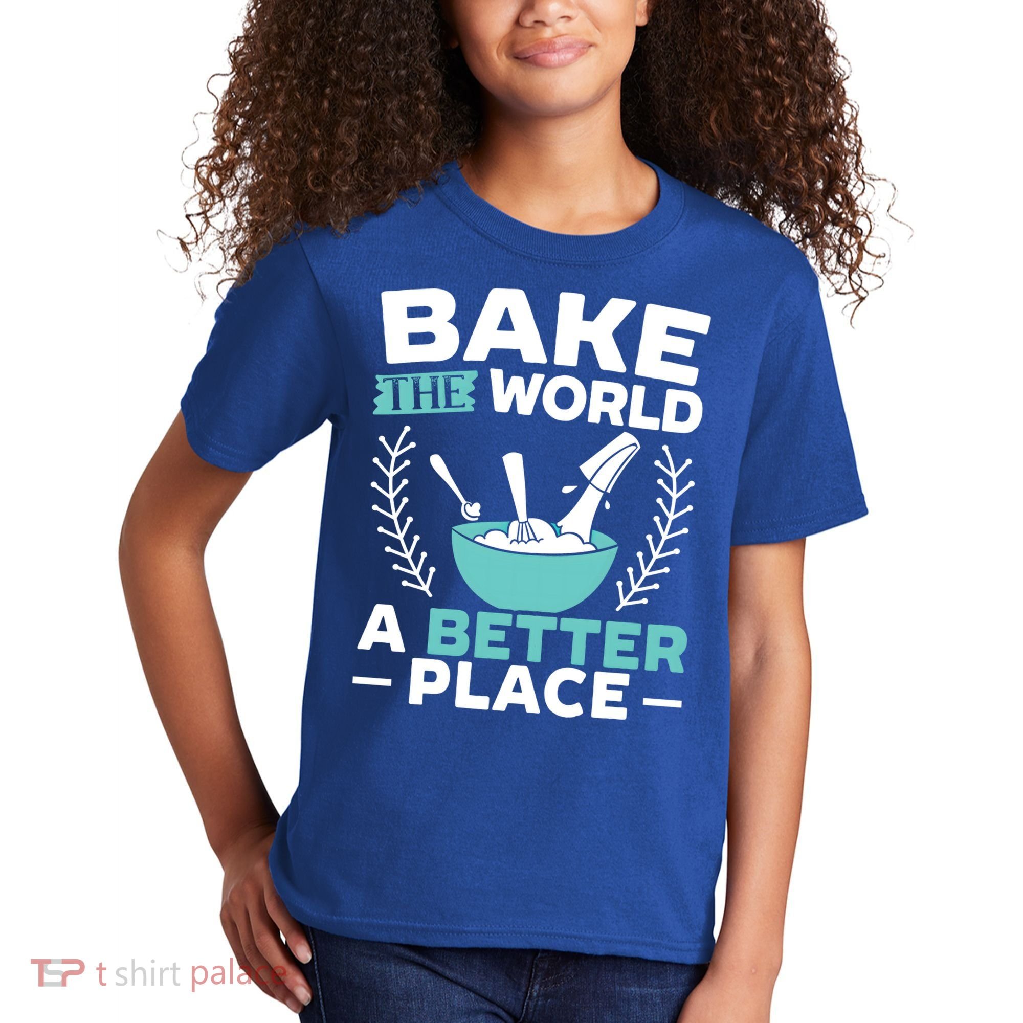 Bake The World A Better Place Bakers Baking Gift Kids T-Shirt