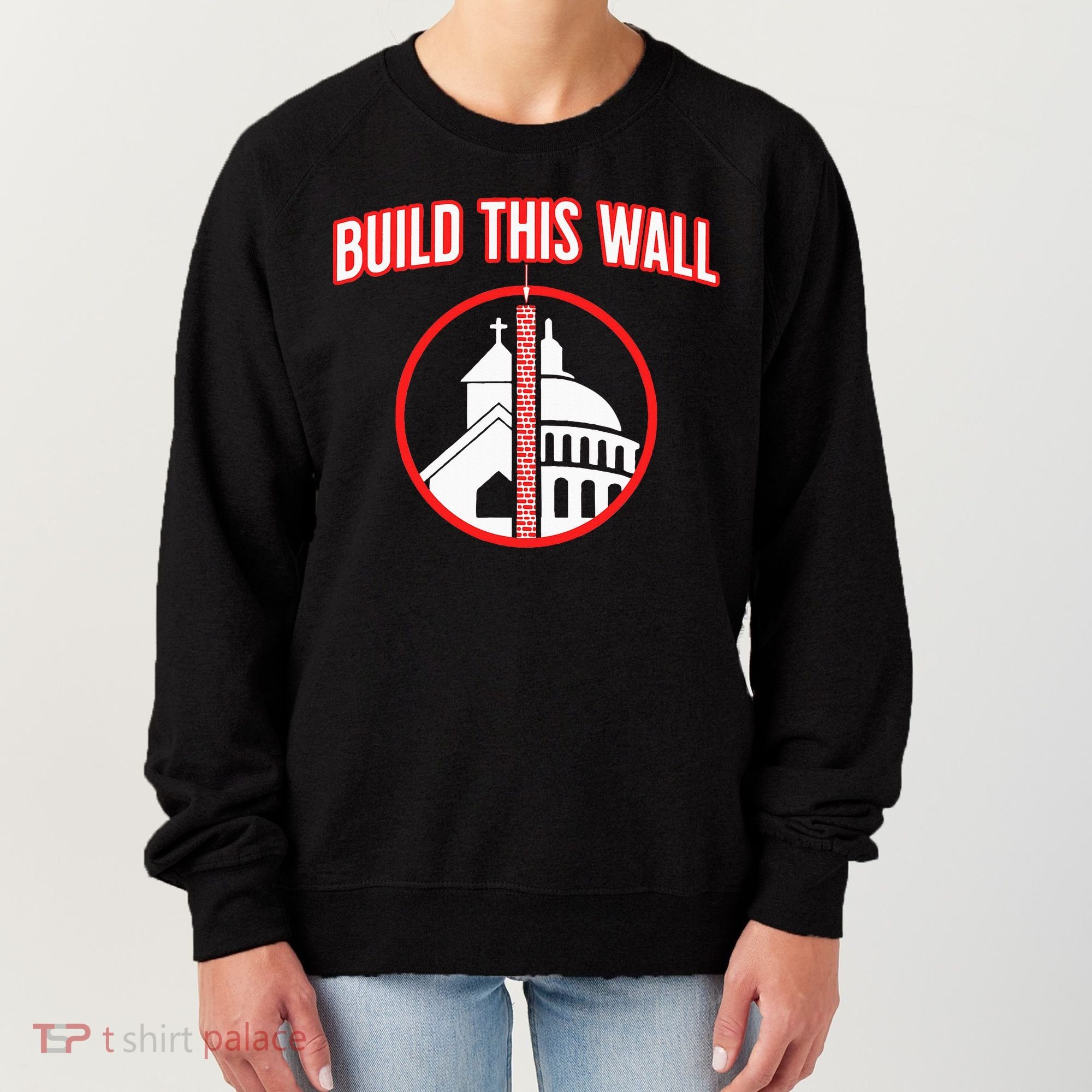 Build This Wall Separation Of Church And State Women's Sweatshirt