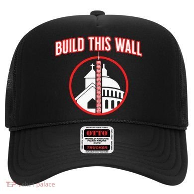 Build This Wall Separation Of Church And State Hat