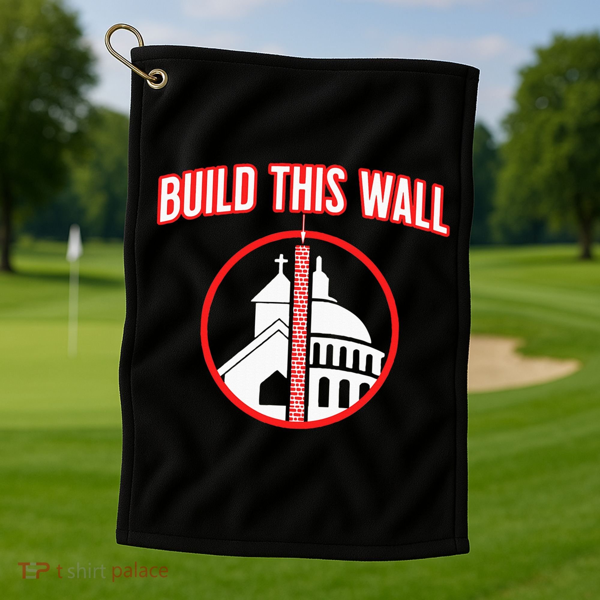 Build This Wall Separation Of Church And State Golf Towel