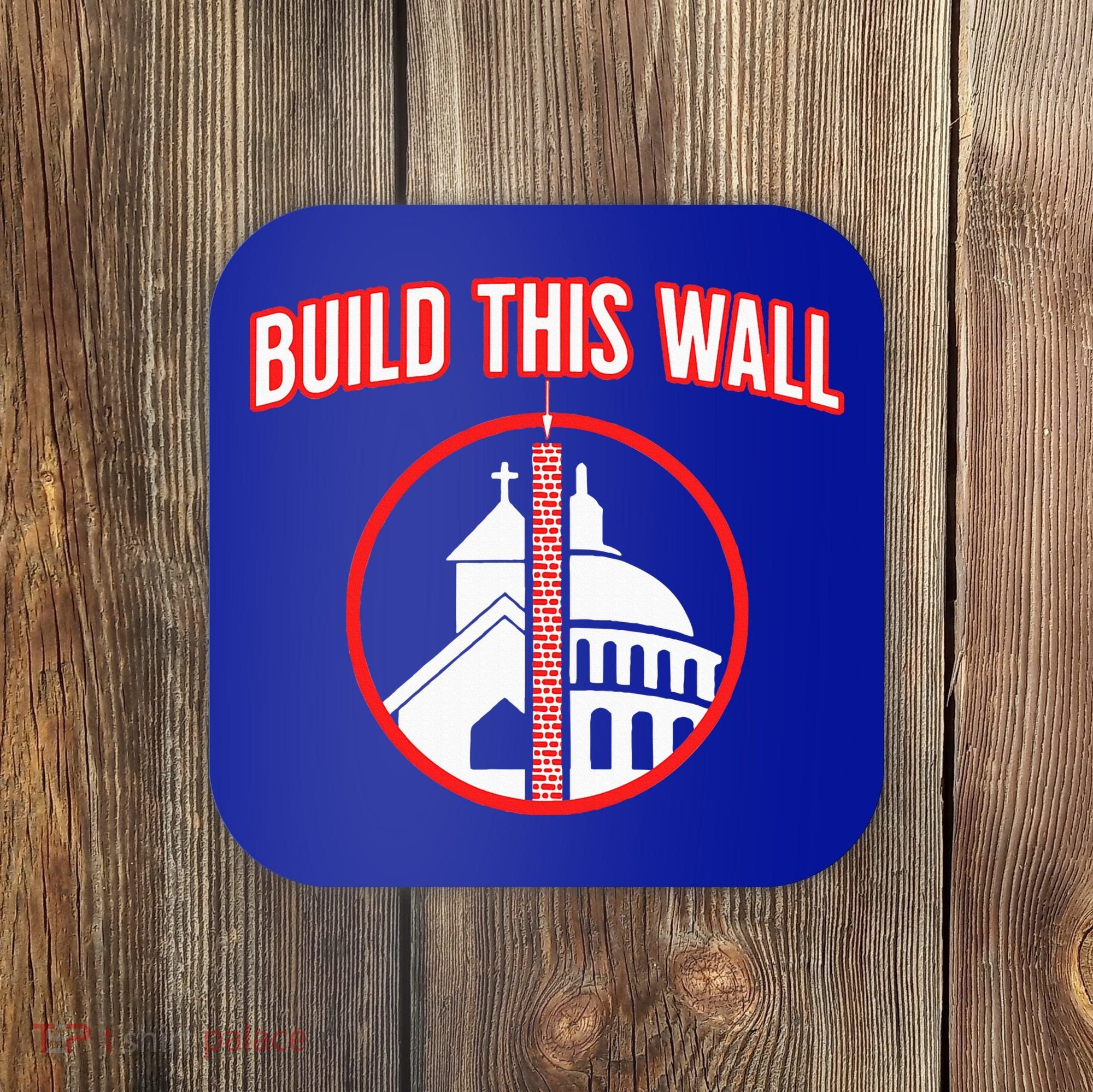 Build This Wall Separation Of Church And State Coaster