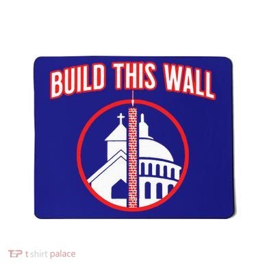 Build This Wall Separation Of Church And State Mousepad