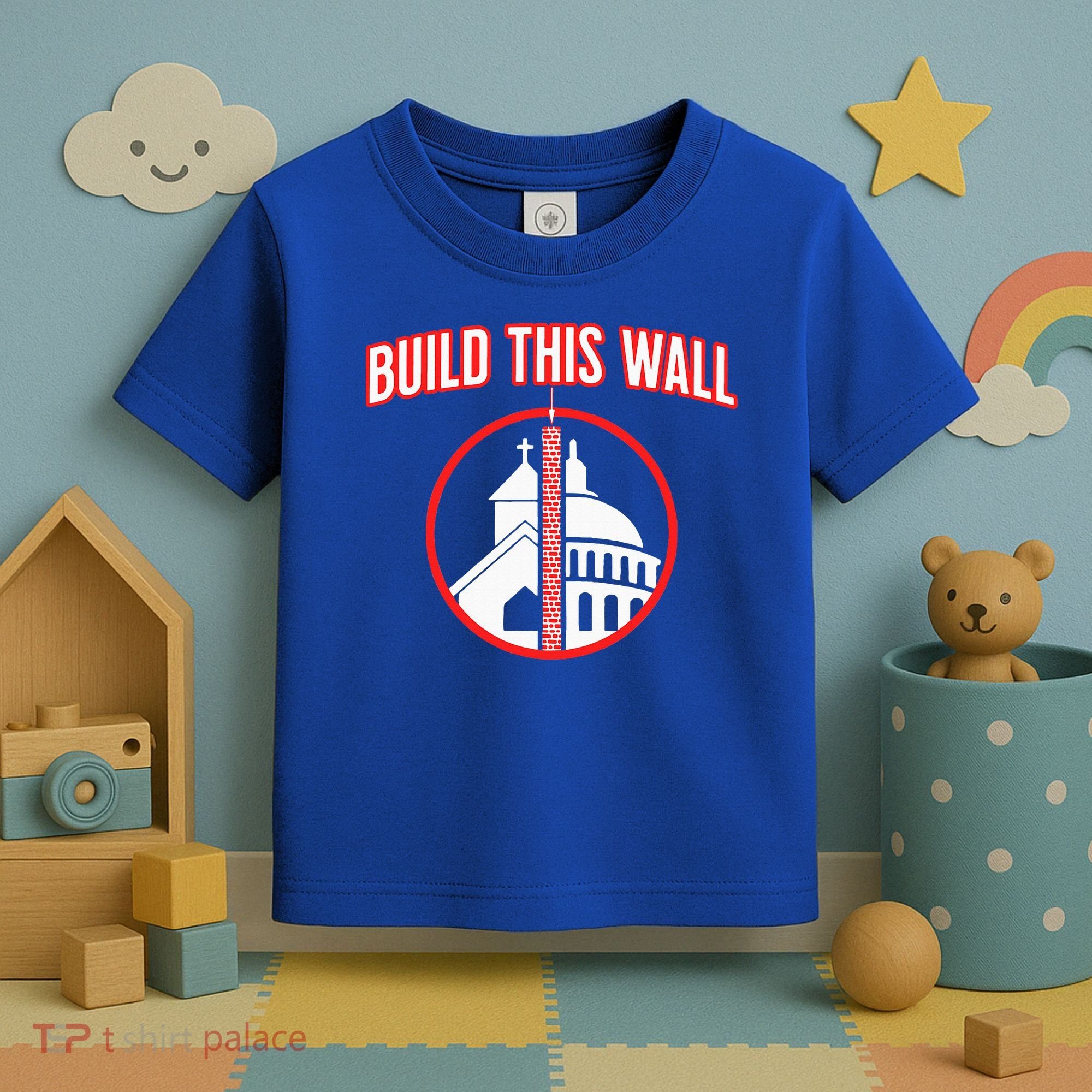 Build This Wall Separation Of Church And State Toddler T-Shirt