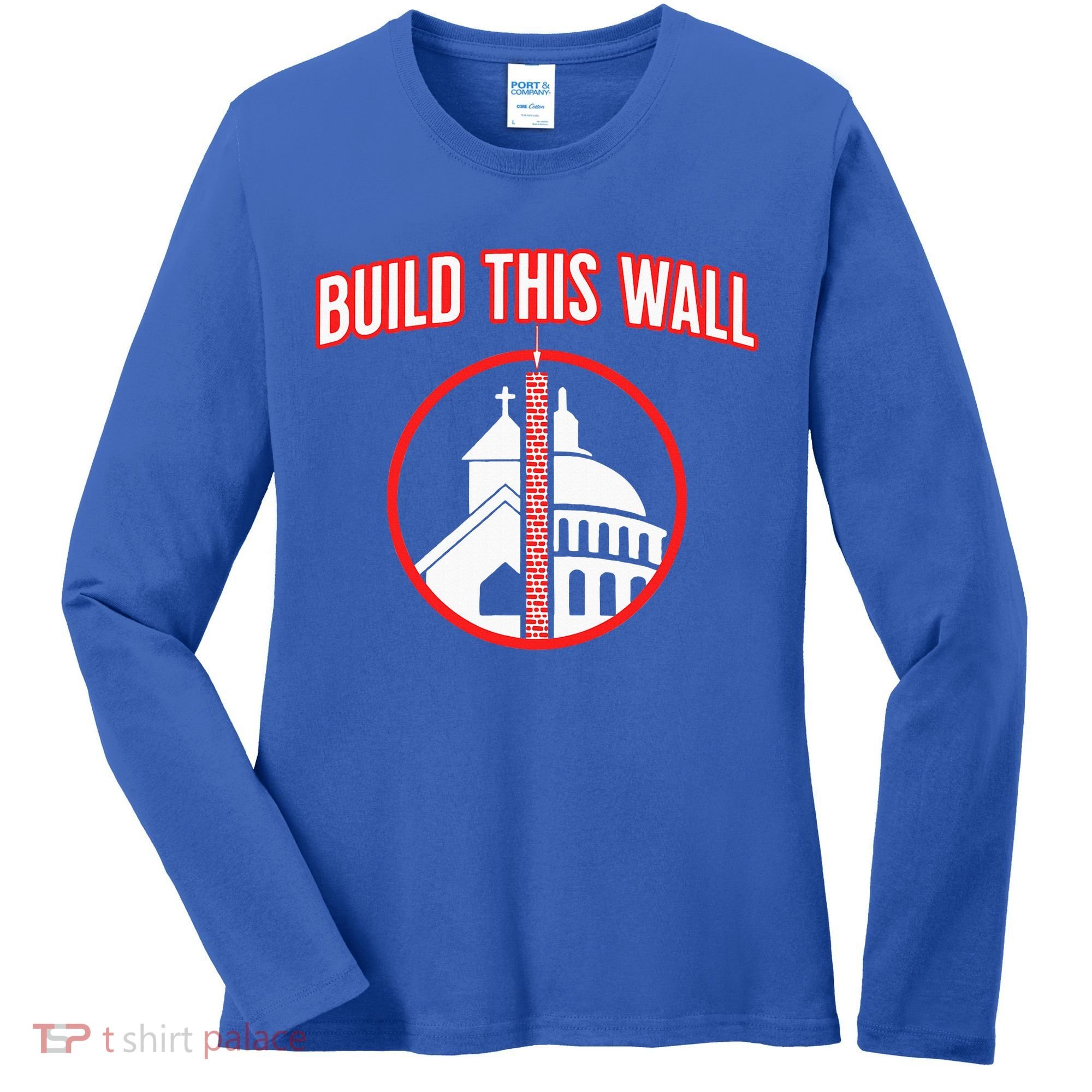 Build This Wall Separation Of Church And State Women's Long Sleeve Shirt