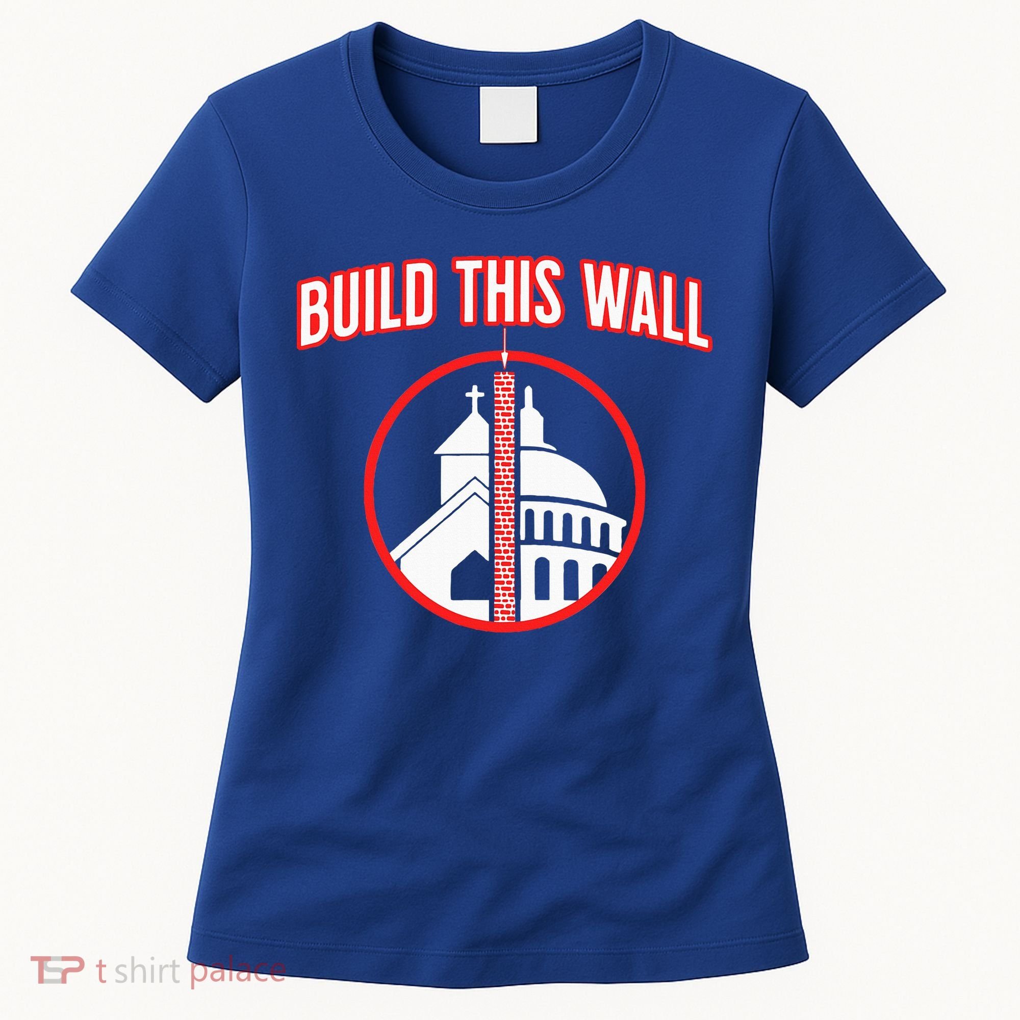 Build This Wall Separation Of Church And State Women's T-Shirt