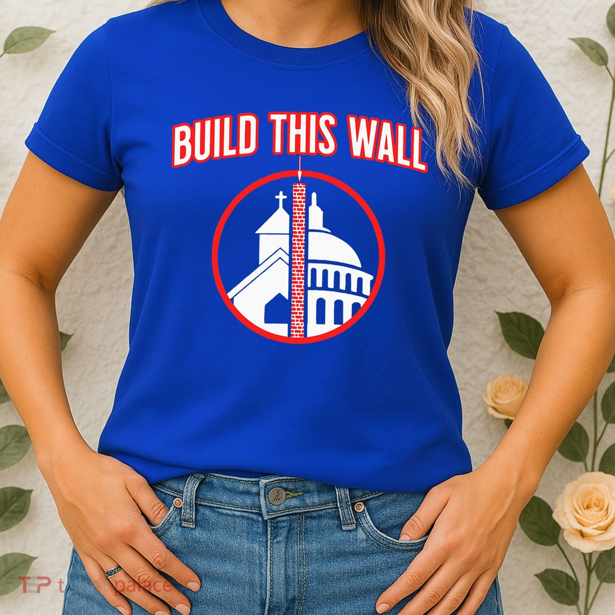 Build This Wall Separation Of Church And State Women's T-Shirt