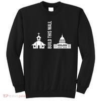Build This Wall Ironic Separate Church And State Sweatshirt thumb 0