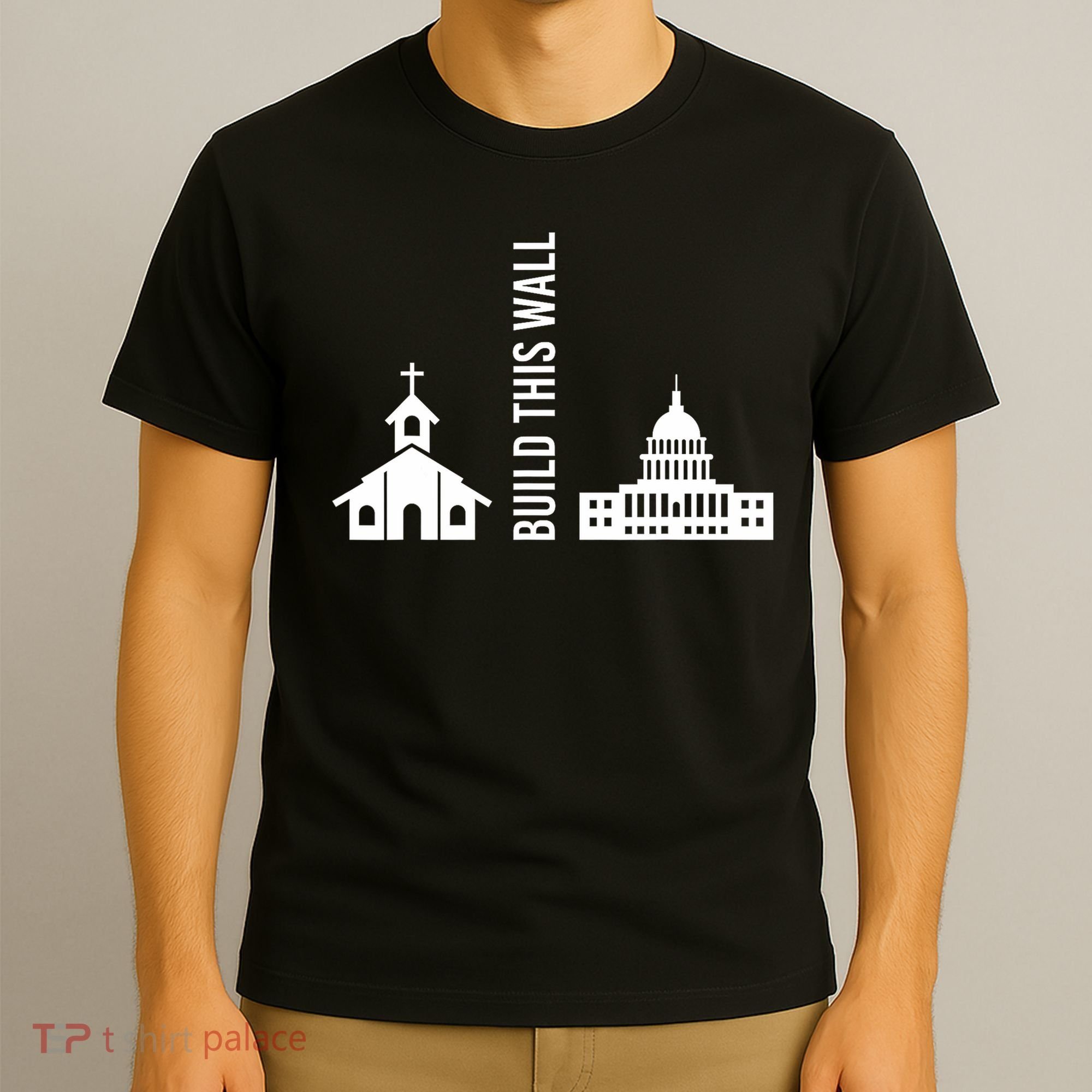 Build This Wall Ironic Separate Church And State T-Shirt