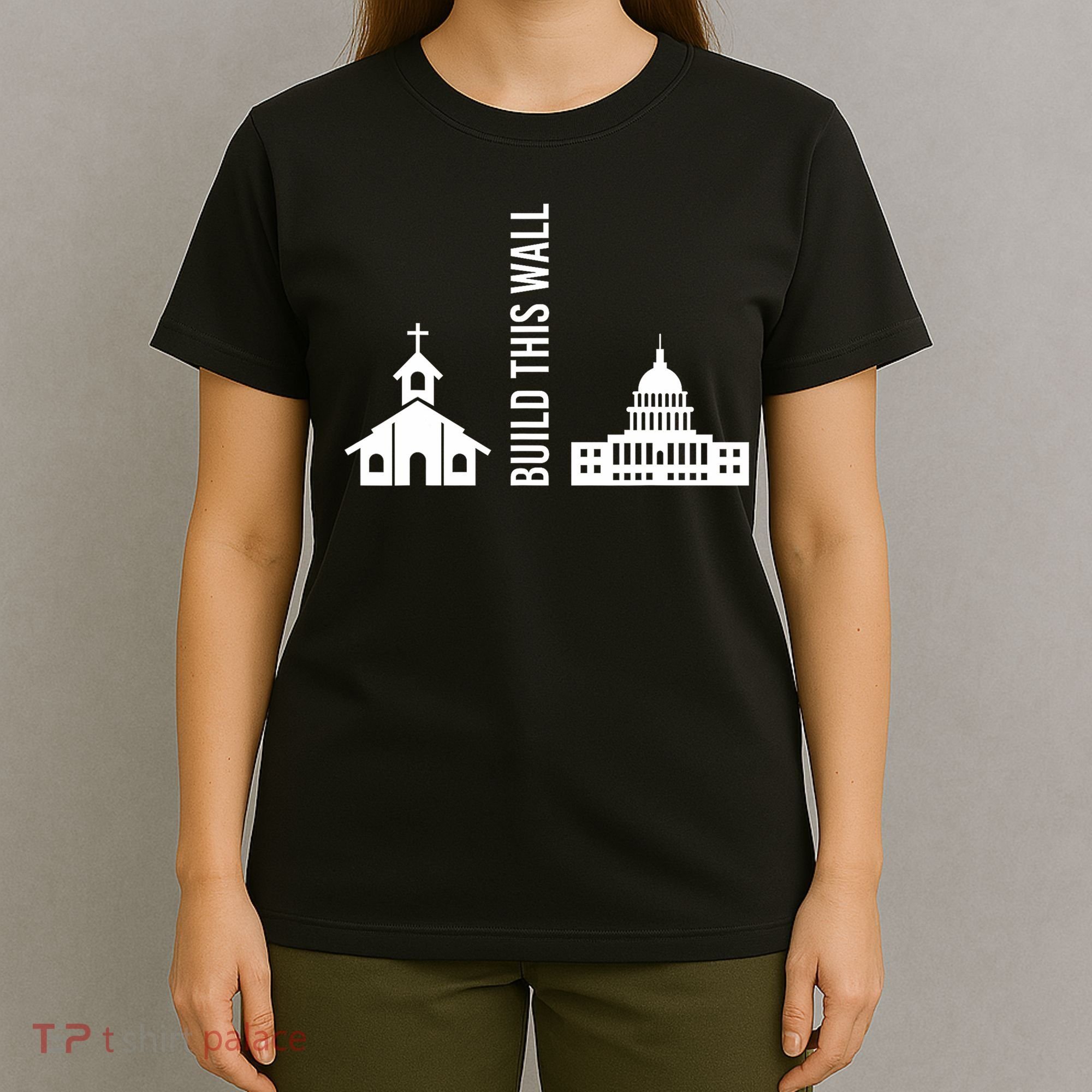 Build This Wall Ironic Separate Church And State T-Shirt