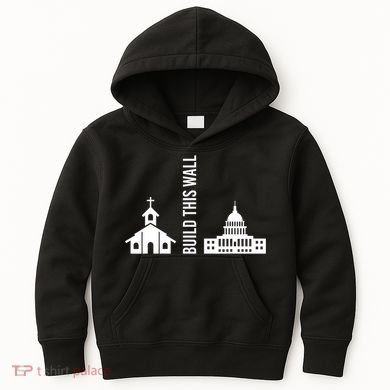 Build This Wall Ironic Separate Church And State Kids Hoodie