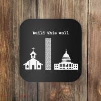 Build This Wall Ironic Separate Church and State Coaster thumb 0