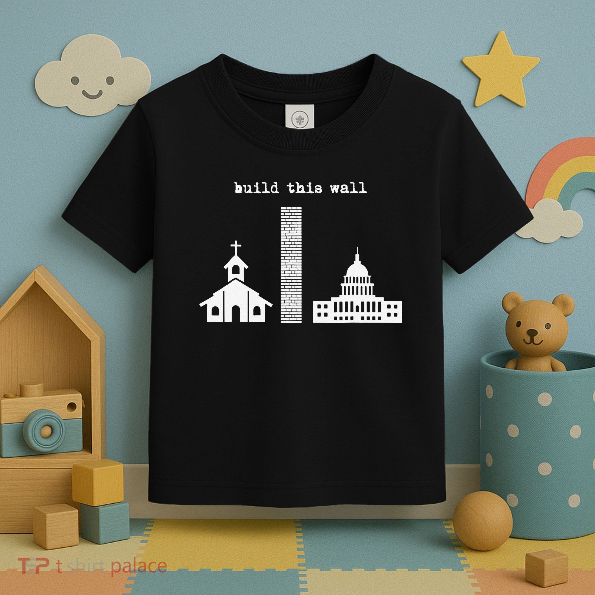 Build This Wall Ironic Separate Church and State Toddler T-Shirt