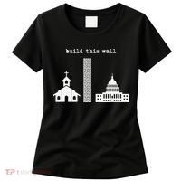 Build This Wall Ironic Separate Church and State Women's T-Shirt thumb 0