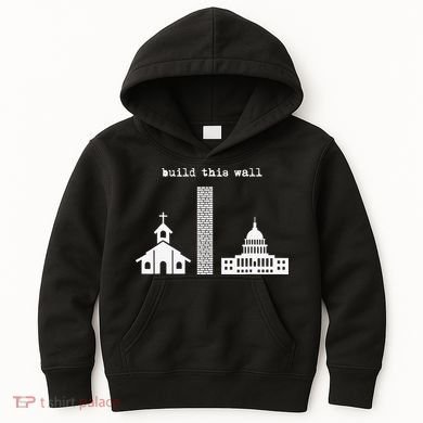 Build This Wall Ironic Separate Church and State Kids Hoodie