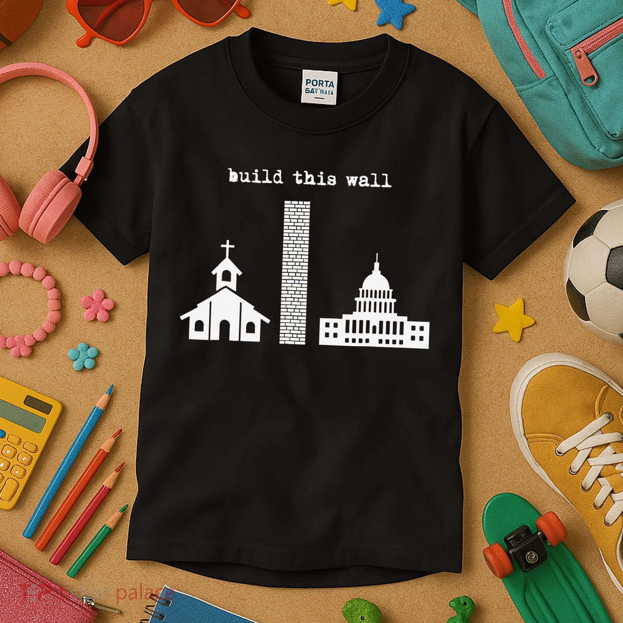 Build This Wall Ironic Separate Church and State Kids T-Shirt