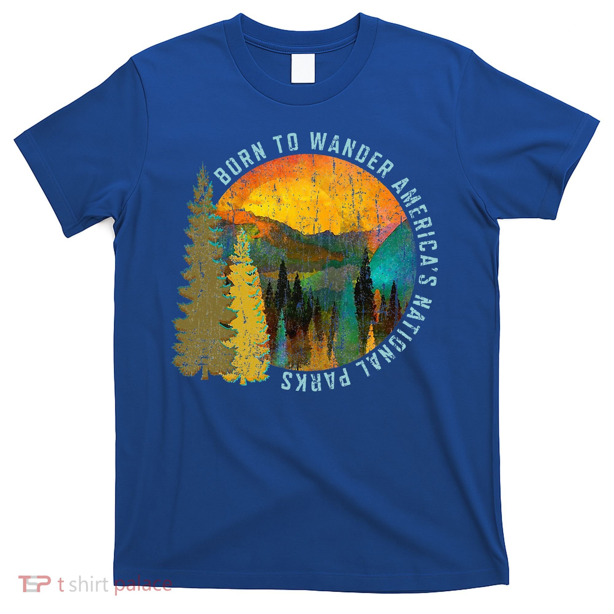 Born To Wander Americas National Parks T-Shirt