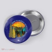 Born To Wander Americas National Parks Button thumb 0