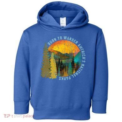 Born To Wander Americas National Parks Toddler Hoodie