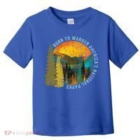 Born To Wander Americas National Parks Toddler T-Shirt thumb 0