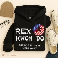 Break The Wrist Walk Away Rex Kwon Do Hoodie thumb 4