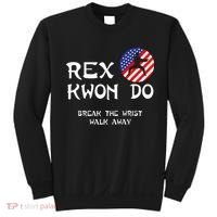 Break The Wrist Walk Away Rex Kwon Do Sweatshirt thumb 0