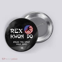 Break The Wrist Walk Away Rex Kwon Do Button thumb 0