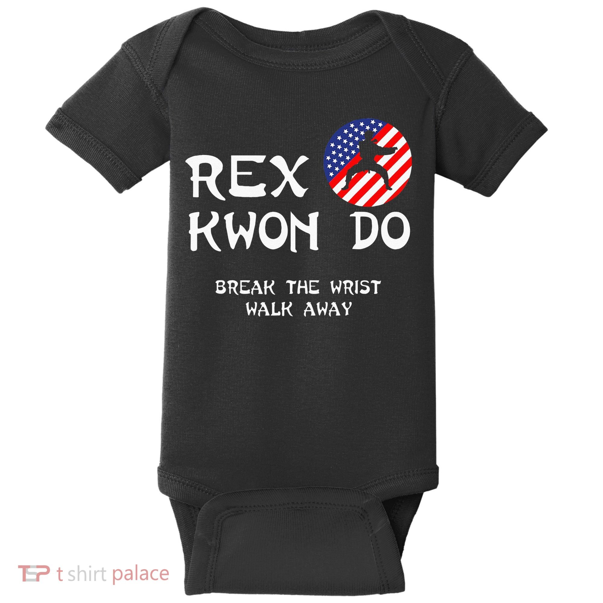 Break The Wrist Walk Away Rex Kwon Do Baby Bodysuit