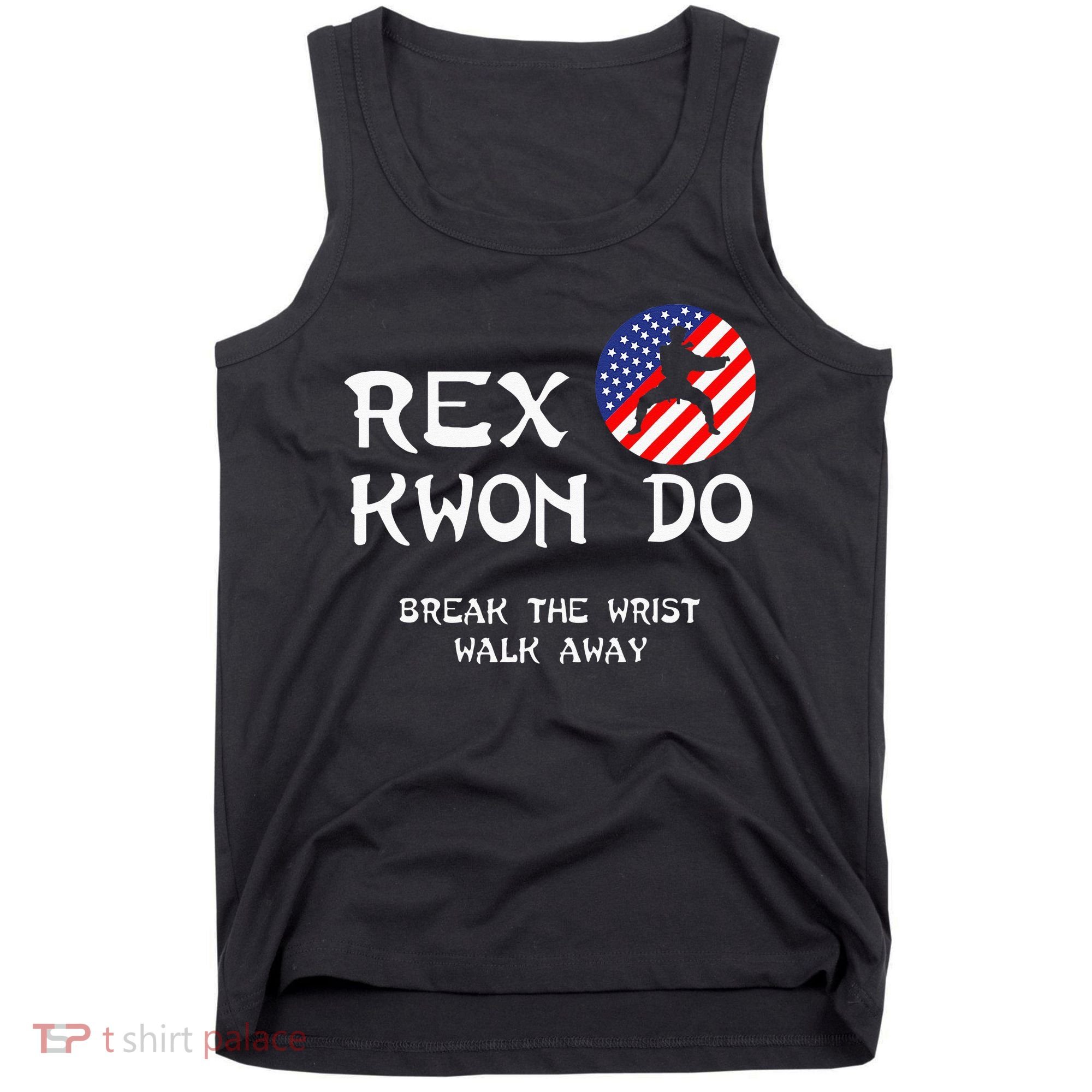 Break The Wrist Walk Away Rex Kwon Do Tank Top