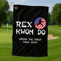 Break The Wrist Walk Away Rex Kwon Do Golf Towel thumb 1