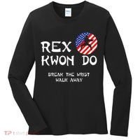 Break The Wrist Walk Away Rex Kwon Do Women's Long Sleeve Shirt thumb 0