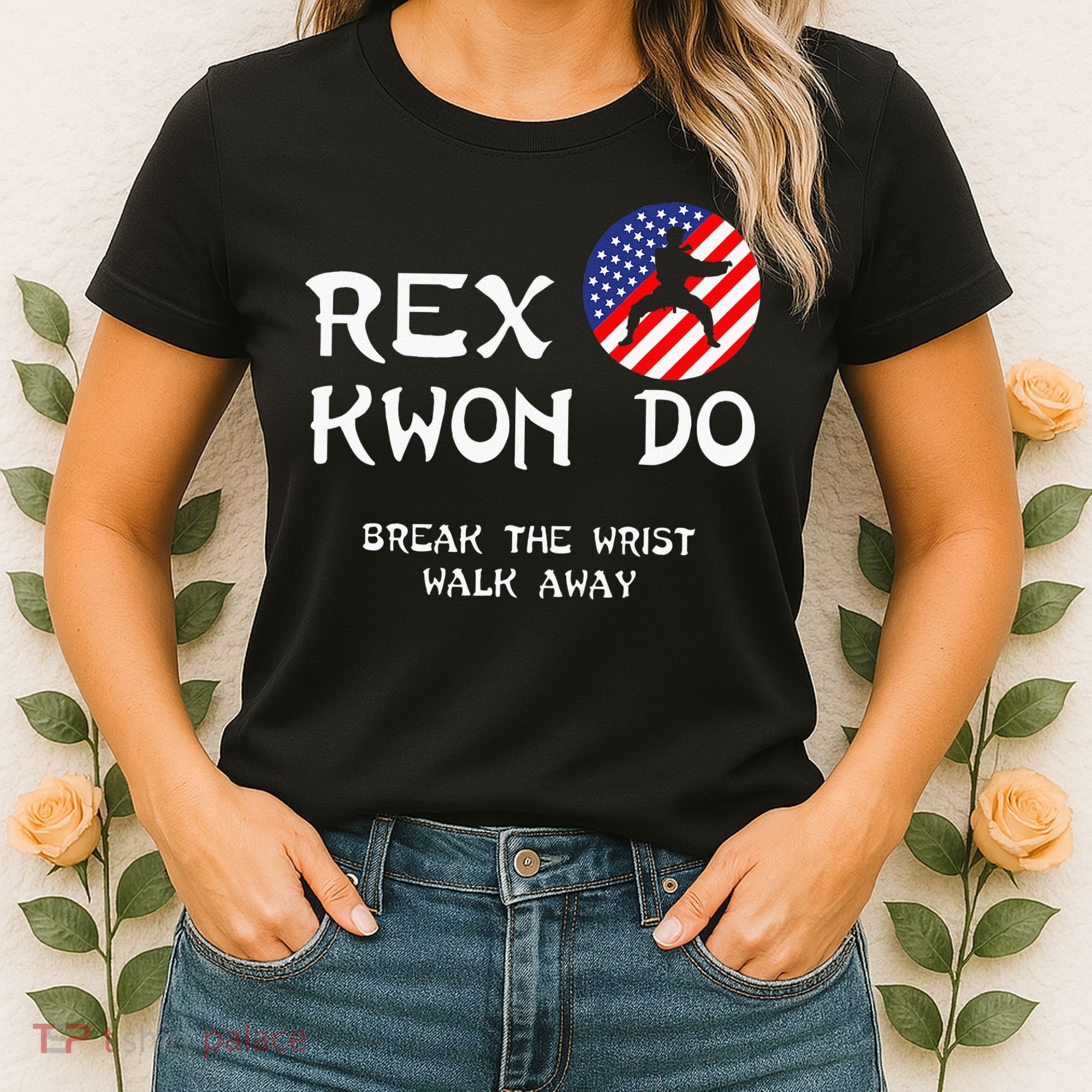 Break The Wrist Walk Away Rex Kwon Do Women's T-Shirt