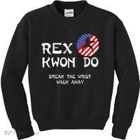 Break The Wrist Walk Away Rex Kwon Do Kids Sweatshirt thumb 0