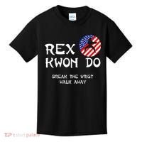 Break The Wrist Walk Away Rex Kwon Do Kids T-Shirt thumb 0