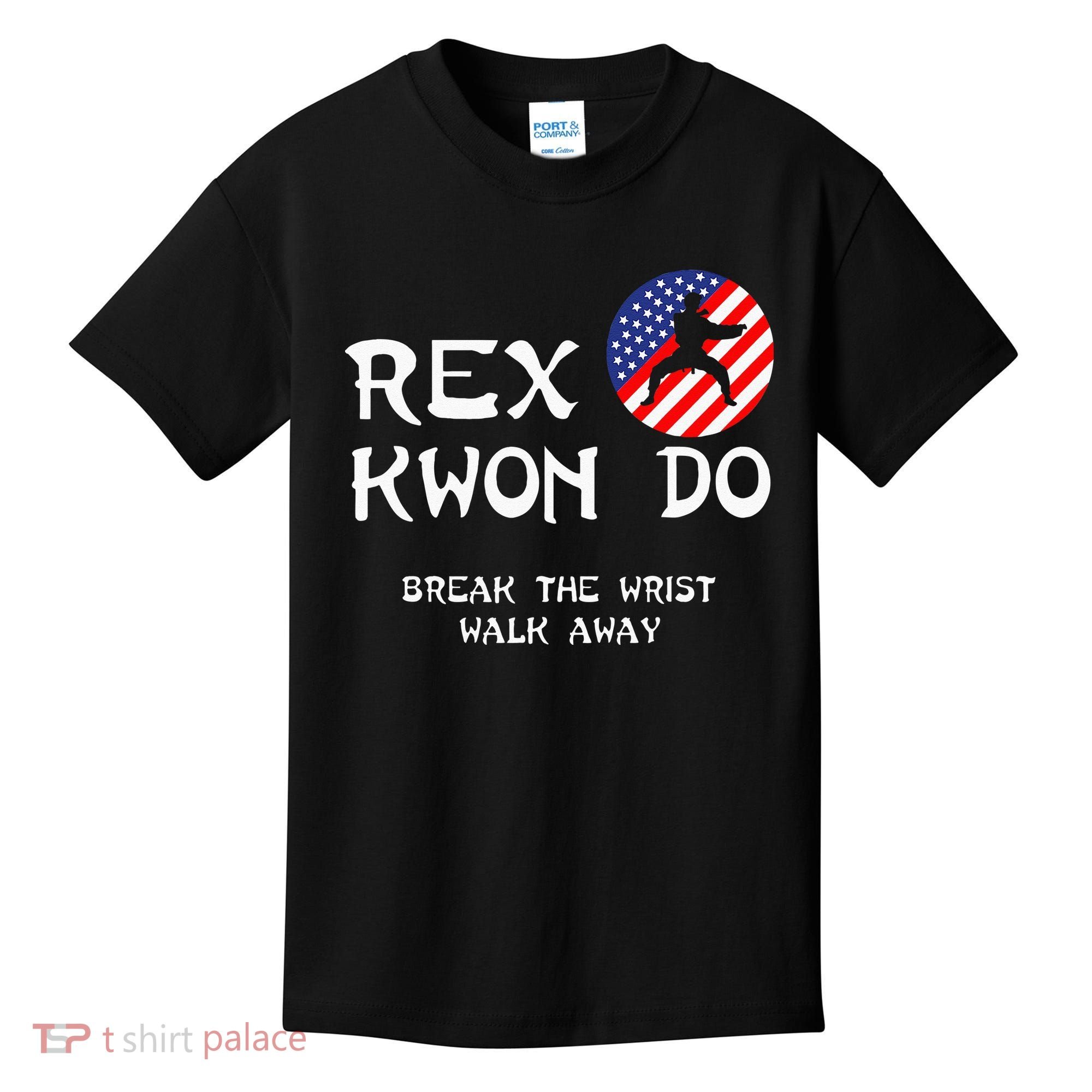 Break The Wrist Walk Away Rex Kwon Do Kids T-Shirt