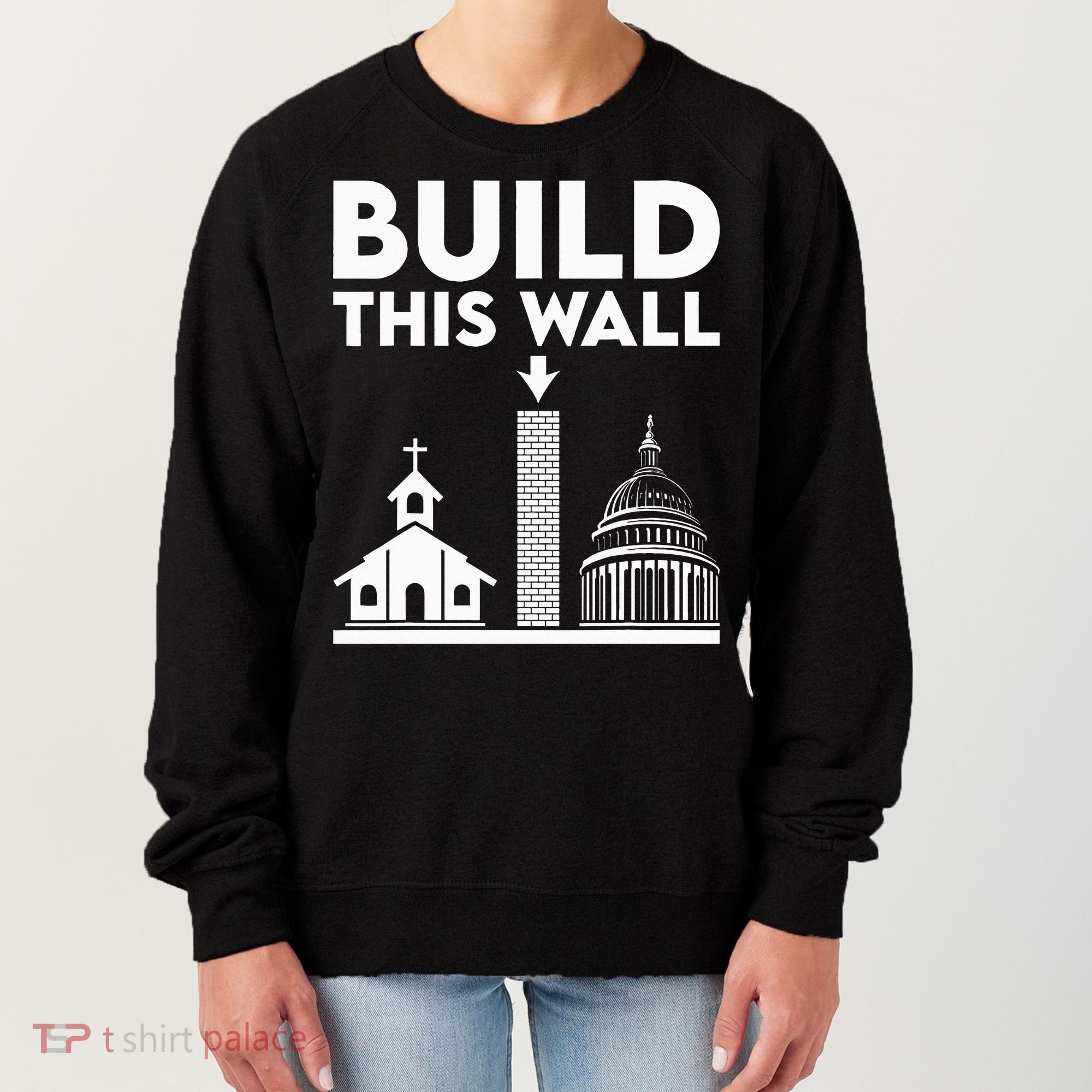 Build This Wall Separation Of Church And State Women's Sweatshirt