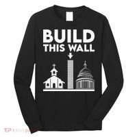 Build This Wall Separation Of Church And State Long Sleeve Shirt thumb 0