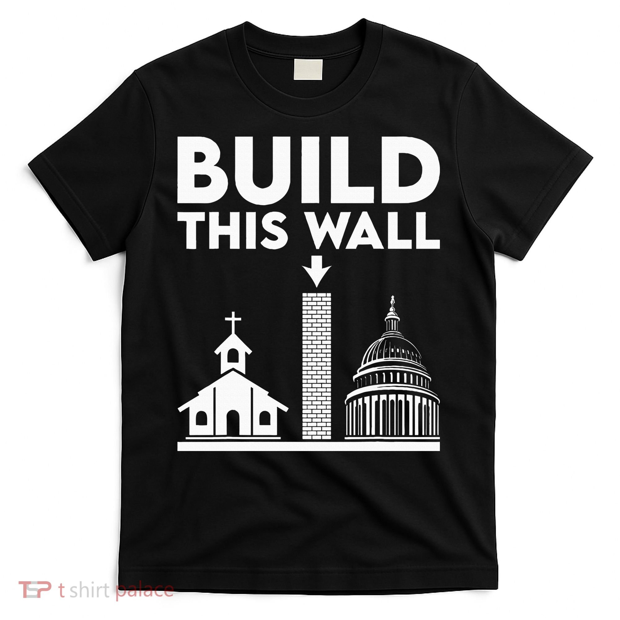 Build This Wall Separation Of Church And State T-Shirt