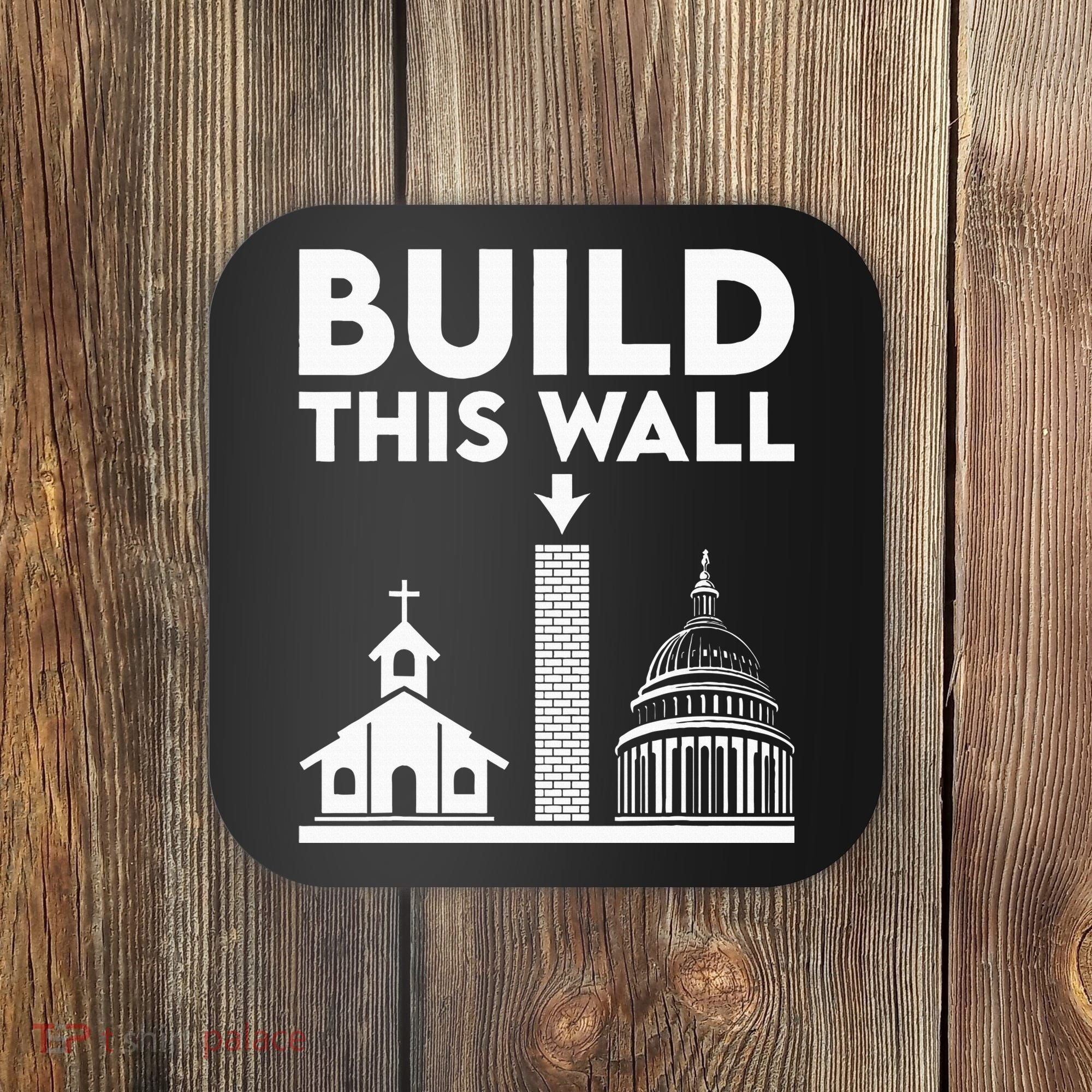 Build This Wall Separation Of Church And State Coaster
