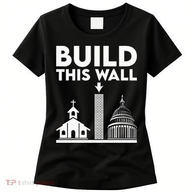 Build This Wall Separation Of Church And State Women's T-Shirt