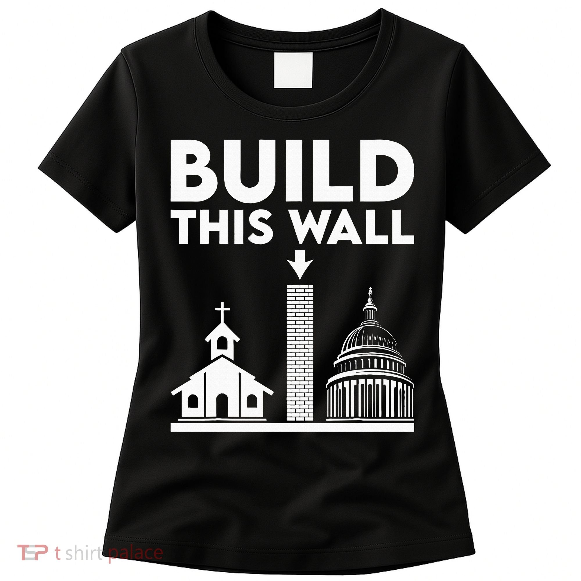 Build This Wall Separation Of Church And State Women's T-Shirt