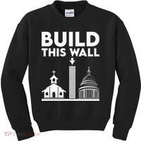Build This Wall Separation Of Church And State Kids Sweatshirt thumb 0