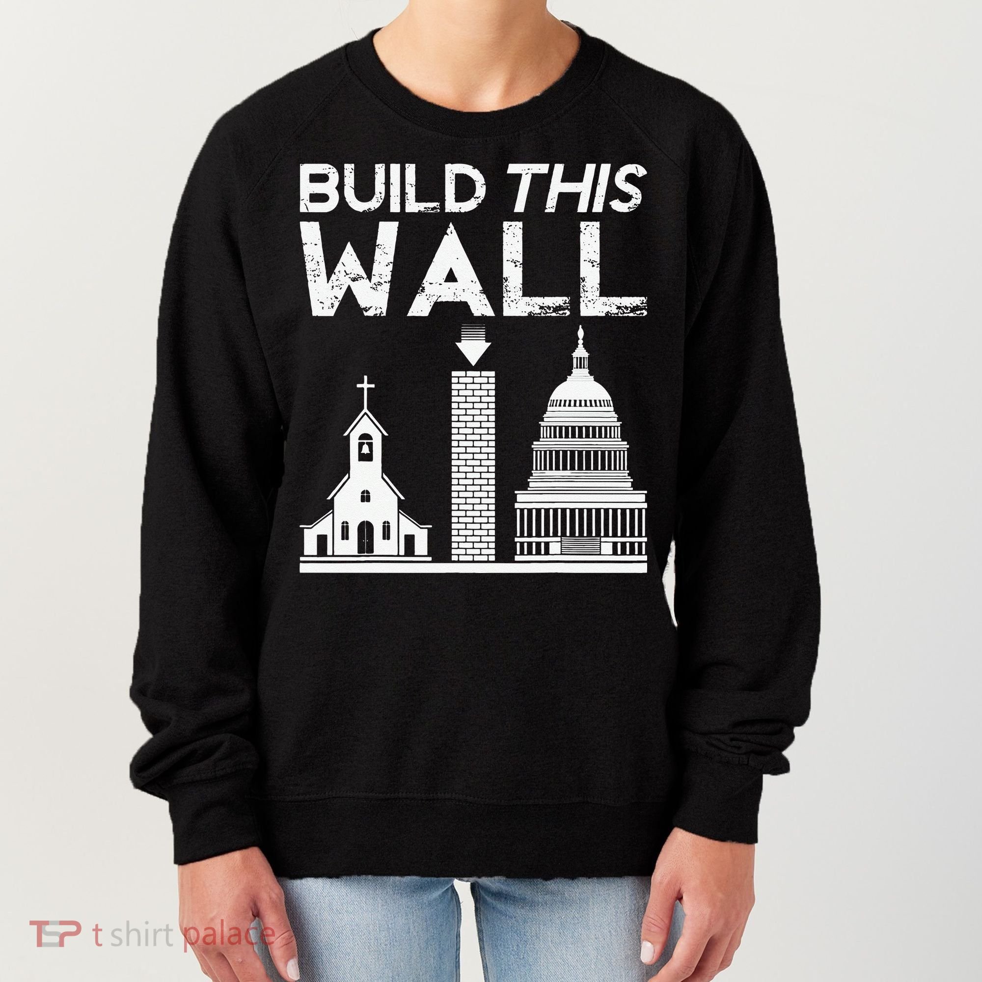 Build This Wall Separation Of Church And State USA Women's Sweatshirt